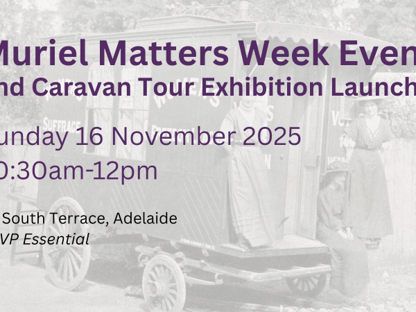 Event: 16 November – Muriel Matters Week Caravan Tour Exhibition&nbsp;Launch